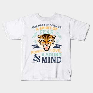 Power, Love and a Sound Mind 2 Timothy 1v7 Kids T-Shirt